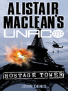 Hostage Tower (eBook): Alistair MacLean's UNACO Series, Book 1